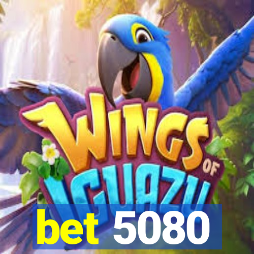 bet 5080